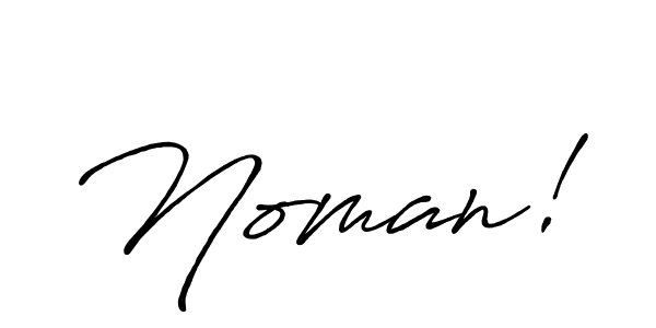 Also we have Noman! name is the best signature style. Create professional handwritten signature collection using Antro_Vectra_Bolder autograph style. Noman! signature style 7 images and pictures png