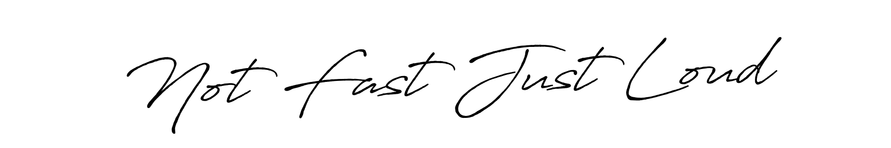 Make a beautiful signature design for name Not Fast Just Loud. With this signature (Antro_Vectra_Bolder) style, you can create a handwritten signature for free. Not Fast Just Loud signature style 7 images and pictures png