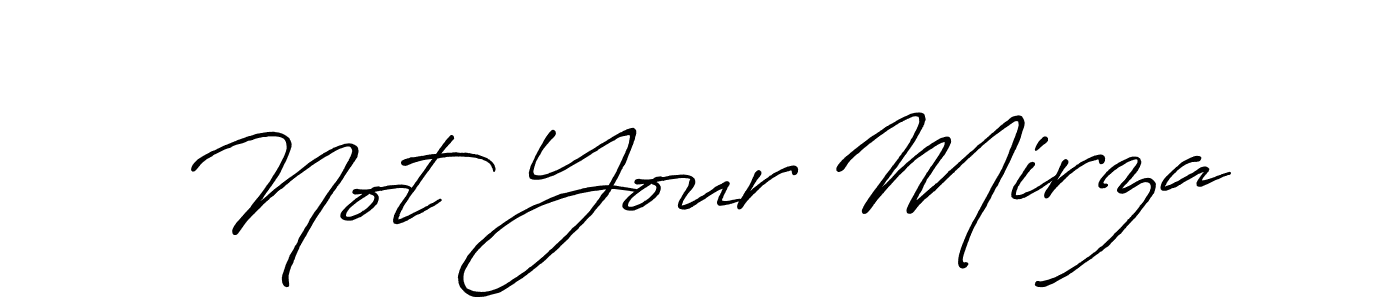 It looks lik you need a new signature style for name Not Your Mirza. Design unique handwritten (Antro_Vectra_Bolder) signature with our free signature maker in just a few clicks. Not Your Mirza signature style 7 images and pictures png