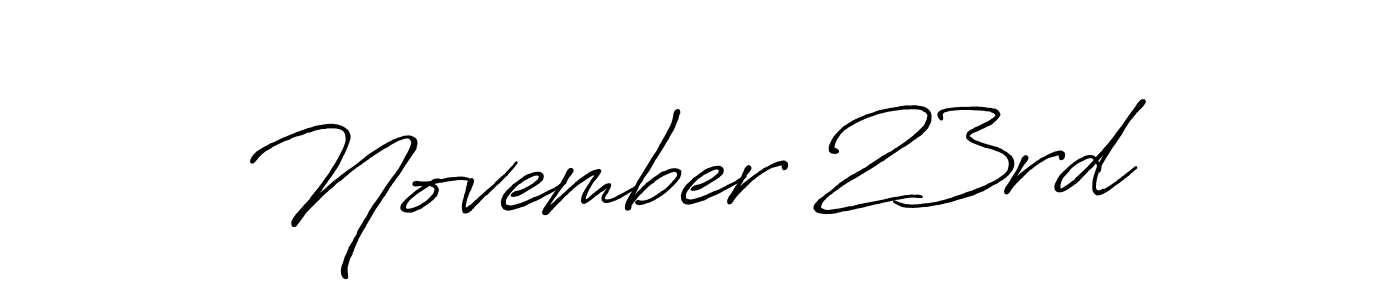 Once you've used our free online signature maker to create your best signature Antro_Vectra_Bolder style, it's time to enjoy all of the benefits that November 23rd  name signing documents. November 23rd  signature style 7 images and pictures png