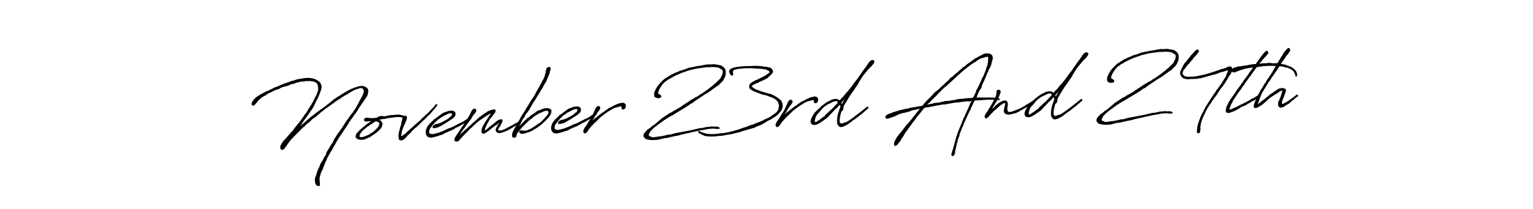if you are searching for the best signature style for your name November 23rd And 24th. so please give up your signature search. here we have designed multiple signature styles  using Antro_Vectra_Bolder. November 23rd And 24th signature style 7 images and pictures png
