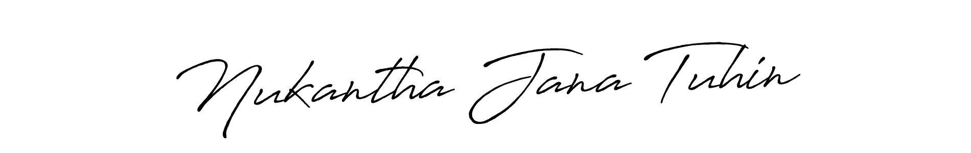 You should practise on your own different ways (Antro_Vectra_Bolder) to write your name (Nukantha Jana Tuhin) in signature. don't let someone else do it for you. Nukantha Jana Tuhin signature style 7 images and pictures png