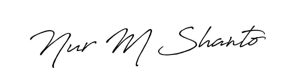 Design your own signature with our free online signature maker. With this signature software, you can create a handwritten (Antro_Vectra_Bolder) signature for name Nur M Shanto. Nur M Shanto signature style 7 images and pictures png