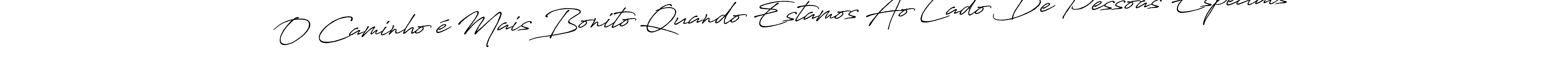 Also You can easily find your signature by using the search form. We will create O Caminho é Mais Bonito Quando Estamos Ao Lado De Pessoas Especiais name handwritten signature images for you free of cost using Antro_Vectra_Bolder sign style. O Caminho é Mais Bonito Quando Estamos Ao Lado De Pessoas Especiais signature style 7 images and pictures png