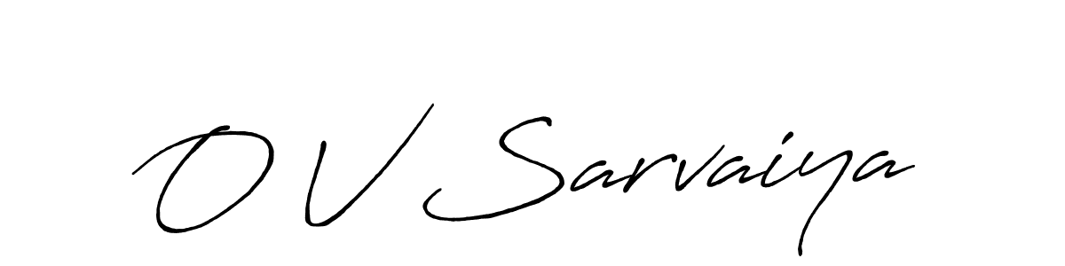 Antro_Vectra_Bolder is a professional signature style that is perfect for those who want to add a touch of class to their signature. It is also a great choice for those who want to make their signature more unique. Get O V Sarvaiya name to fancy signature for free. O V Sarvaiya signature style 7 images and pictures png
