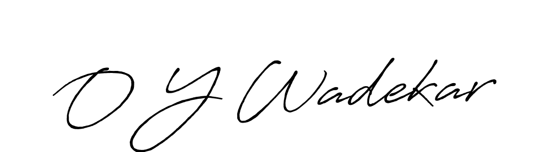 Also You can easily find your signature by using the search form. We will create O Y Wadekar name handwritten signature images for you free of cost using Antro_Vectra_Bolder sign style. O Y Wadekar signature style 7 images and pictures png