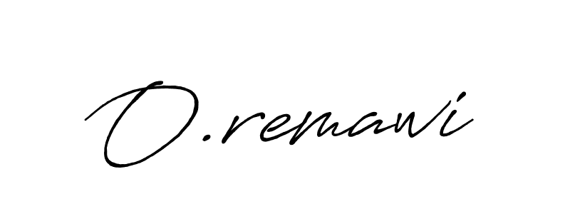 O.remawi stylish signature style. Best Handwritten Sign (Antro_Vectra_Bolder) for my name. Handwritten Signature Collection Ideas for my name O.remawi. O.remawi signature style 7 images and pictures png