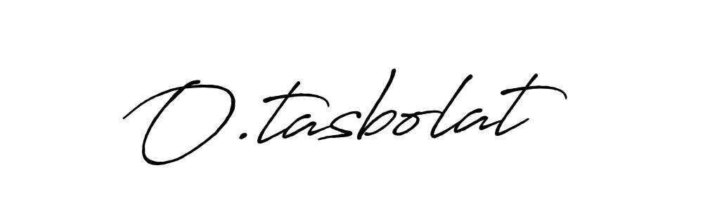 Use a signature maker to create a handwritten signature online. With this signature software, you can design (Antro_Vectra_Bolder) your own signature for name O.tasbolat. O.tasbolat signature style 7 images and pictures png