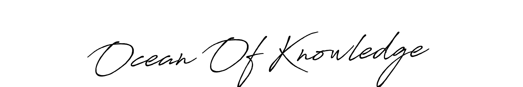 Make a beautiful signature design for name Ocean Of Knowledge. With this signature (Antro_Vectra_Bolder) style, you can create a handwritten signature for free. Ocean Of Knowledge signature style 7 images and pictures png