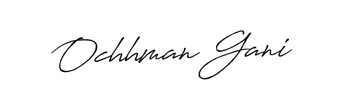 Make a beautiful signature design for name Ochhman Gani. Use this online signature maker to create a handwritten signature for free. Ochhman Gani signature style 7 images and pictures png