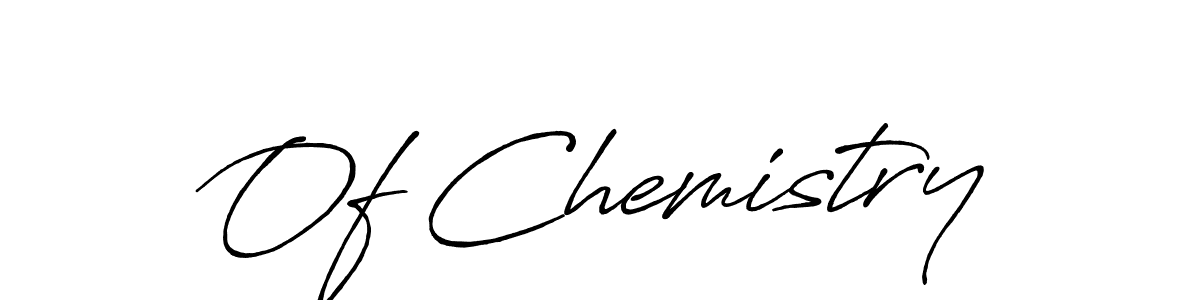 Of Chemistry stylish signature style. Best Handwritten Sign (Antro_Vectra_Bolder) for my name. Handwritten Signature Collection Ideas for my name Of Chemistry. Of Chemistry signature style 7 images and pictures png