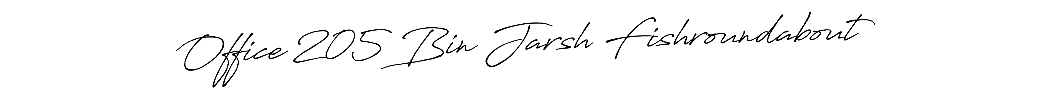 Office 205 Bin Jarsh Fishroundabout stylish signature style. Best Handwritten Sign (Antro_Vectra_Bolder) for my name. Handwritten Signature Collection Ideas for my name Office 205 Bin Jarsh Fishroundabout. Office 205 Bin Jarsh Fishroundabout signature style 7 images and pictures png