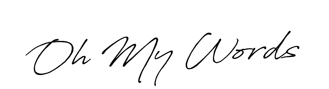 Make a beautiful signature design for name Oh My Words. With this signature (Antro_Vectra_Bolder) style, you can create a handwritten signature for free. Oh My Words signature style 7 images and pictures png