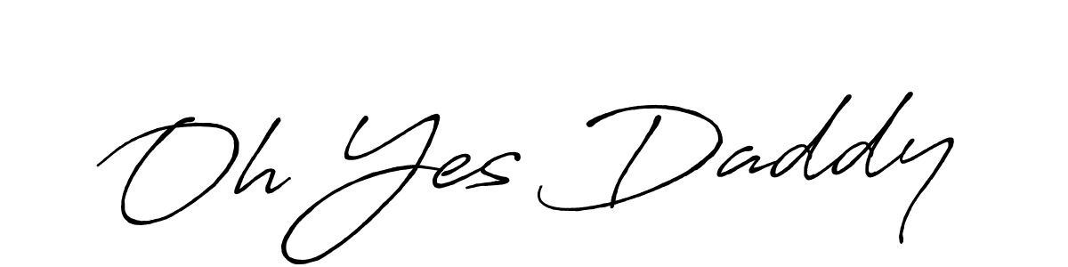 Use a signature maker to create a handwritten signature online. With this signature software, you can design (Antro_Vectra_Bolder) your own signature for name Oh Yes Daddy. Oh Yes Daddy signature style 7 images and pictures png
