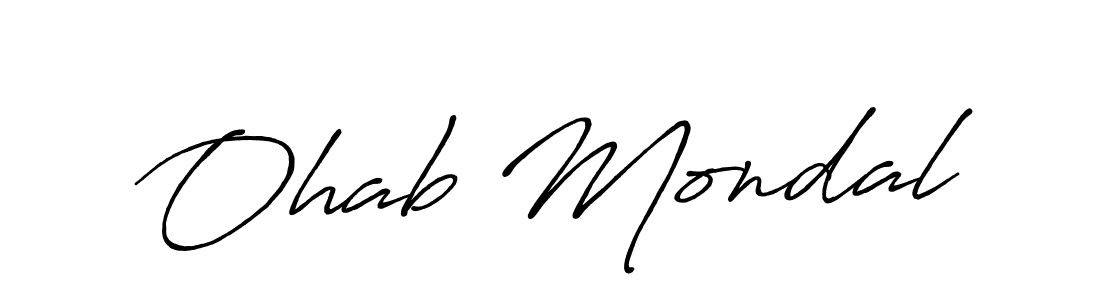 You should practise on your own different ways (Antro_Vectra_Bolder) to write your name (Ohab Mondal) in signature. don't let someone else do it for you. Ohab Mondal signature style 7 images and pictures png