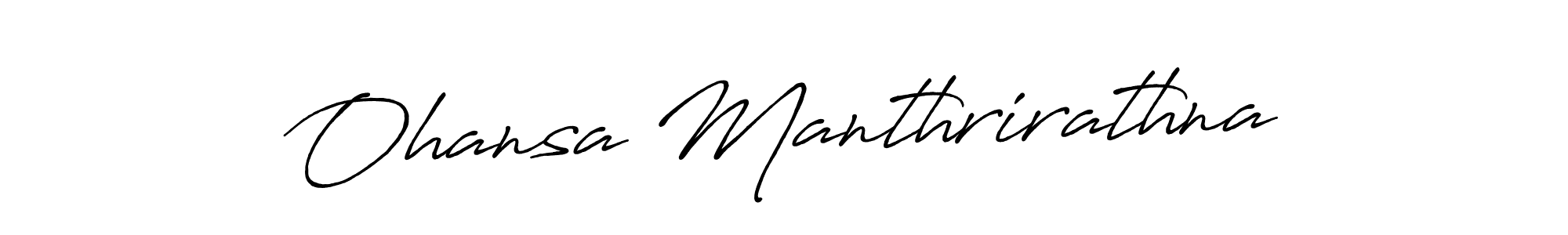 Also we have Ohansa Manthrirathna name is the best signature style. Create professional handwritten signature collection using Antro_Vectra_Bolder autograph style. Ohansa Manthrirathna signature style 7 images and pictures png