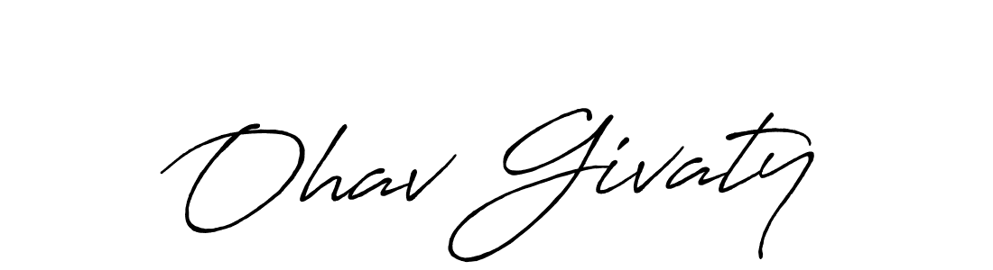 Design your own signature with our free online signature maker. With this signature software, you can create a handwritten (Antro_Vectra_Bolder) signature for name Ohav Givaty. Ohav Givaty signature style 7 images and pictures png