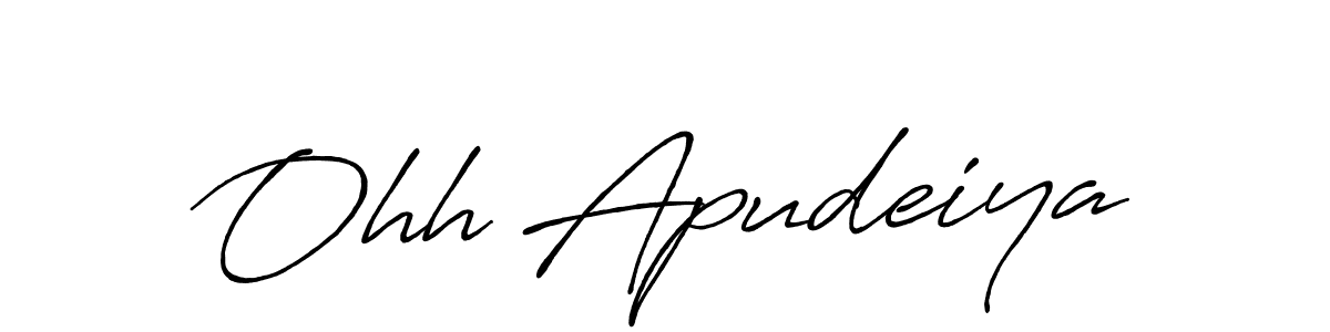 Use a signature maker to create a handwritten signature online. With this signature software, you can design (Antro_Vectra_Bolder) your own signature for name Ohh Apudeiya. Ohh Apudeiya signature style 7 images and pictures png