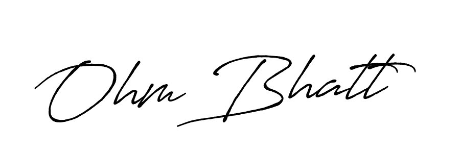 Create a beautiful signature design for name Ohm Bhatt. With this signature (Antro_Vectra_Bolder) fonts, you can make a handwritten signature for free. Ohm Bhatt signature style 7 images and pictures png
