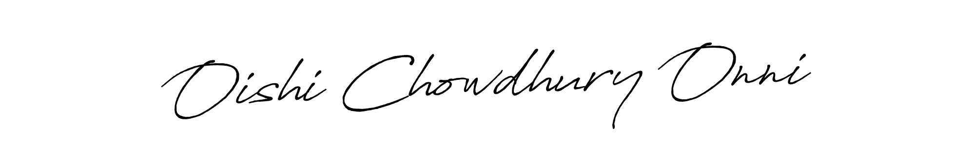 Make a beautiful signature design for name Oishi Chowdhury Onni. With this signature (Antro_Vectra_Bolder) style, you can create a handwritten signature for free. Oishi Chowdhury Onni signature style 7 images and pictures png