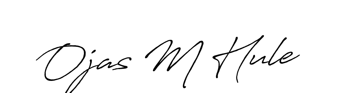 Antro_Vectra_Bolder is a professional signature style that is perfect for those who want to add a touch of class to their signature. It is also a great choice for those who want to make their signature more unique. Get Ojas M Hule name to fancy signature for free. Ojas M Hule signature style 7 images and pictures png