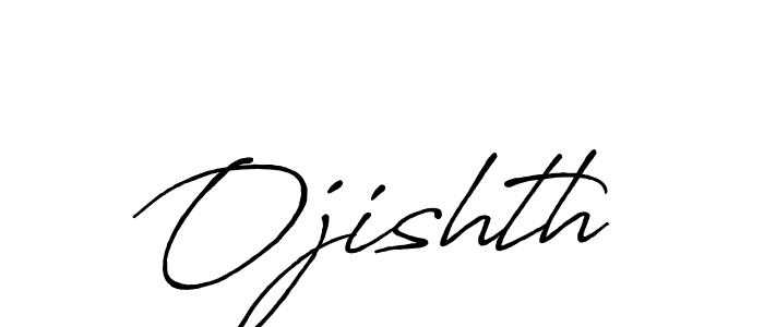Ojishth stylish signature style. Best Handwritten Sign (Antro_Vectra_Bolder) for my name. Handwritten Signature Collection Ideas for my name Ojishth. Ojishth signature style 7 images and pictures png