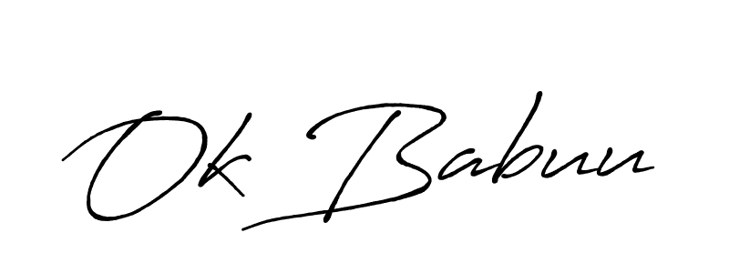 Make a beautiful signature design for name Ok Babuu. With this signature (Antro_Vectra_Bolder) style, you can create a handwritten signature for free. Ok Babuu signature style 7 images and pictures png