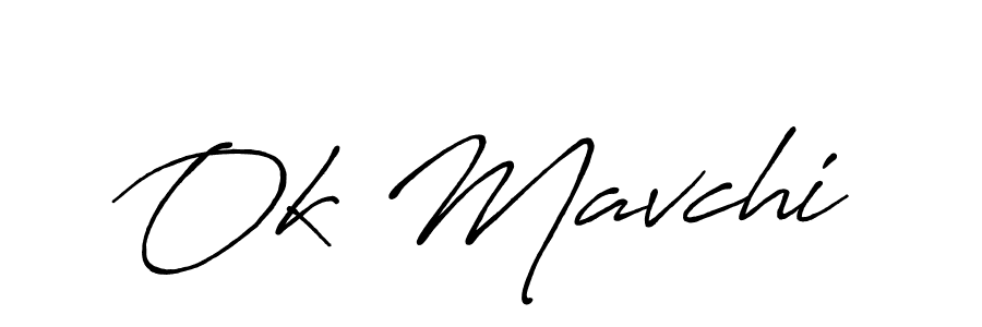 How to make Ok Mavchi name signature. Use Antro_Vectra_Bolder style for creating short signs online. This is the latest handwritten sign. Ok Mavchi signature style 7 images and pictures png
