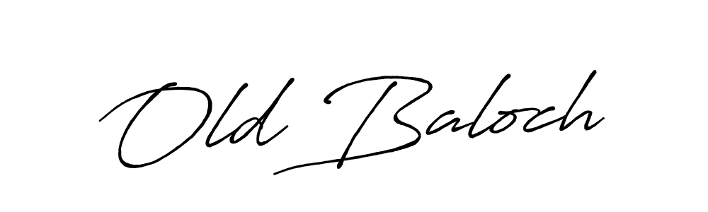 It looks lik you need a new signature style for name Old Baloch. Design unique handwritten (Antro_Vectra_Bolder) signature with our free signature maker in just a few clicks. Old Baloch signature style 7 images and pictures png