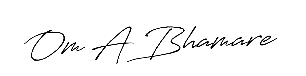 Om A Bhamare stylish signature style. Best Handwritten Sign (Antro_Vectra_Bolder) for my name. Handwritten Signature Collection Ideas for my name Om A Bhamare. Om A Bhamare signature style 7 images and pictures png