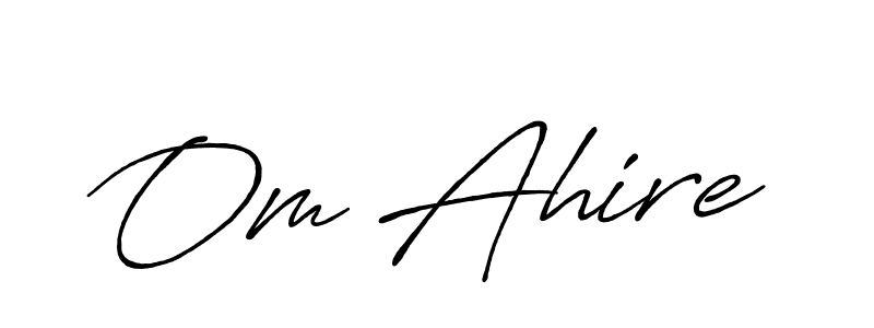 Om Ahire stylish signature style. Best Handwritten Sign (Antro_Vectra_Bolder) for my name. Handwritten Signature Collection Ideas for my name Om Ahire. Om Ahire signature style 7 images and pictures png