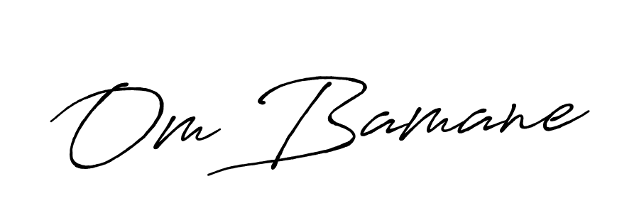 Om Bamane stylish signature style. Best Handwritten Sign (Antro_Vectra_Bolder) for my name. Handwritten Signature Collection Ideas for my name Om Bamane. Om Bamane signature style 7 images and pictures png