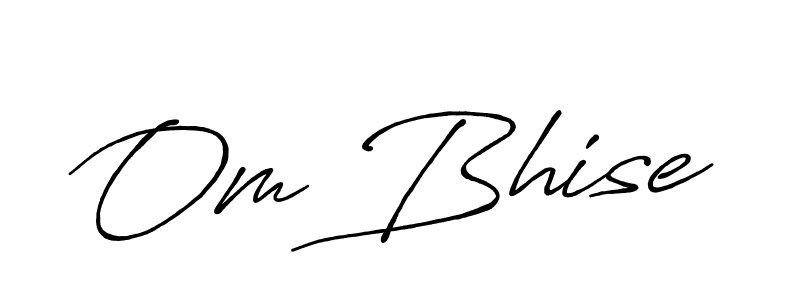 Make a beautiful signature design for name Om Bhise. With this signature (Antro_Vectra_Bolder) style, you can create a handwritten signature for free. Om Bhise signature style 7 images and pictures png