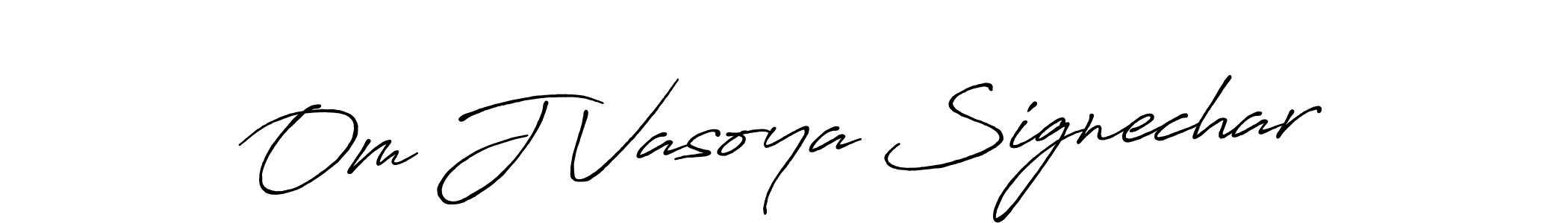 Once you've used our free online signature maker to create your best signature Antro_Vectra_Bolder style, it's time to enjoy all of the benefits that Om J Vasoya Signechar name signing documents. Om J Vasoya Signechar signature style 7 images and pictures png