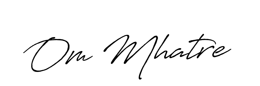 It looks lik you need a new signature style for name Om Mhatre. Design unique handwritten (Antro_Vectra_Bolder) signature with our free signature maker in just a few clicks. Om Mhatre signature style 7 images and pictures png