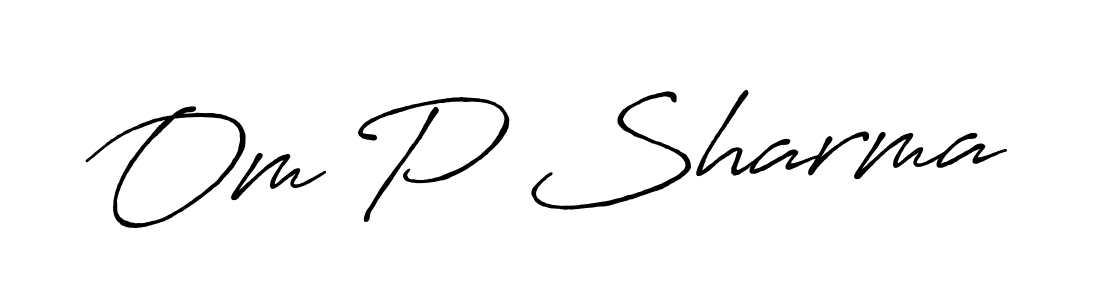 You should practise on your own different ways (Antro_Vectra_Bolder) to write your name (Om P Sharma) in signature. don't let someone else do it for you. Om P Sharma signature style 7 images and pictures png