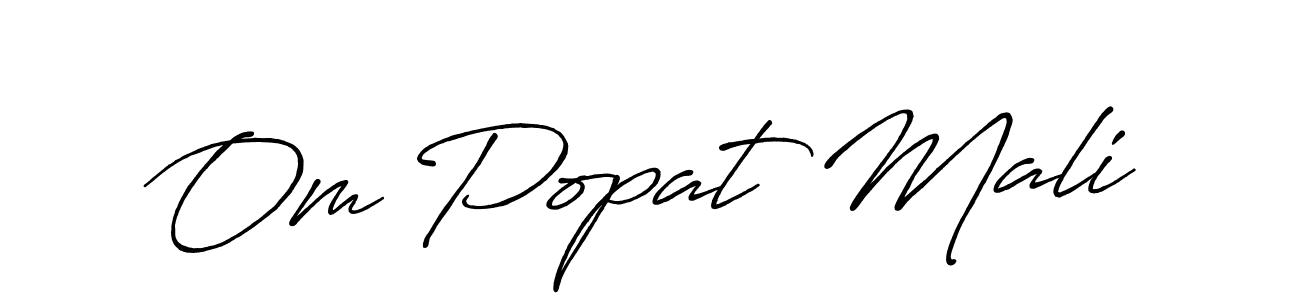 You should practise on your own different ways (Antro_Vectra_Bolder) to write your name (Om Popat Mali) in signature. don't let someone else do it for you. Om Popat Mali signature style 7 images and pictures png