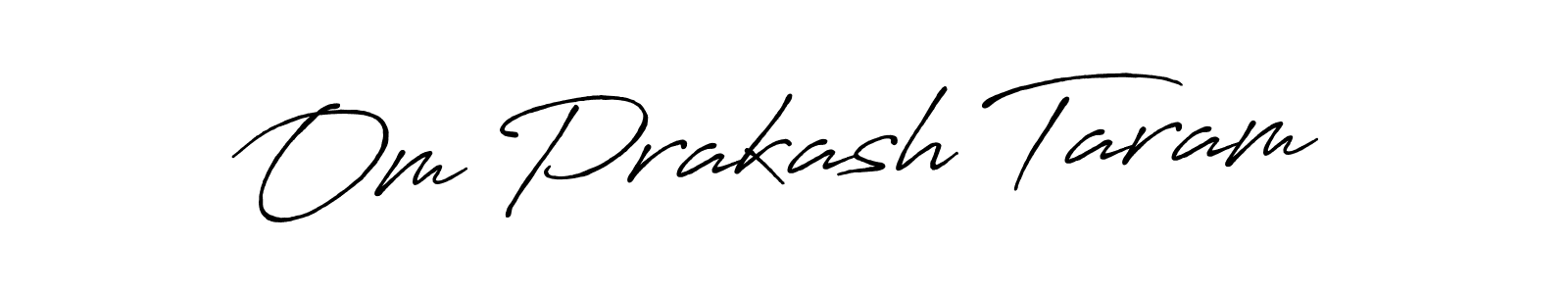 The best way (Antro_Vectra_Bolder) to make a short signature is to pick only two or three words in your name. The name Om Prakash Taram include a total of six letters. For converting this name. Om Prakash Taram signature style 7 images and pictures png