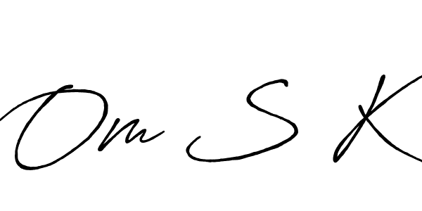 Also we have Om S K name is the best signature style. Create professional handwritten signature collection using Antro_Vectra_Bolder autograph style. Om S K signature style 7 images and pictures png