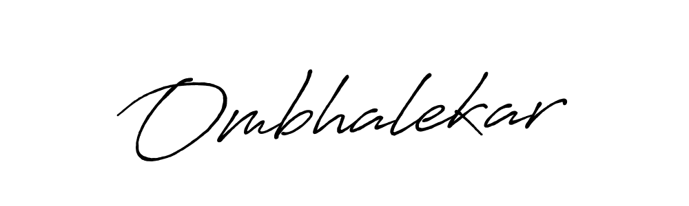 Create a beautiful signature design for name Ombhalekar. With this signature (Antro_Vectra_Bolder) fonts, you can make a handwritten signature for free. Ombhalekar signature style 7 images and pictures png