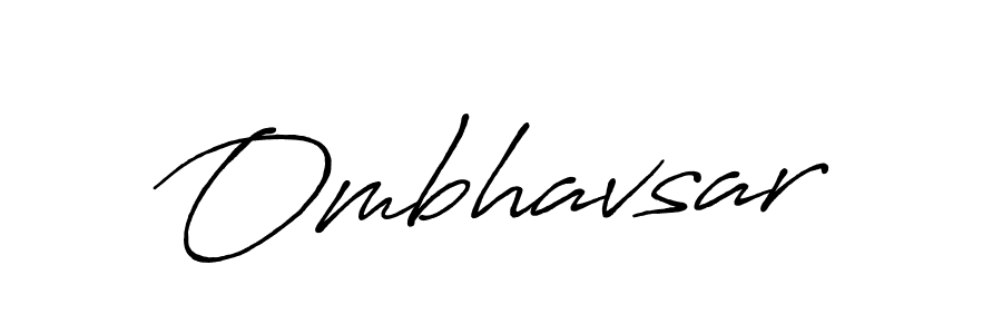 Create a beautiful signature design for name Ombhavsar. With this signature (Antro_Vectra_Bolder) fonts, you can make a handwritten signature for free. Ombhavsar signature style 7 images and pictures png