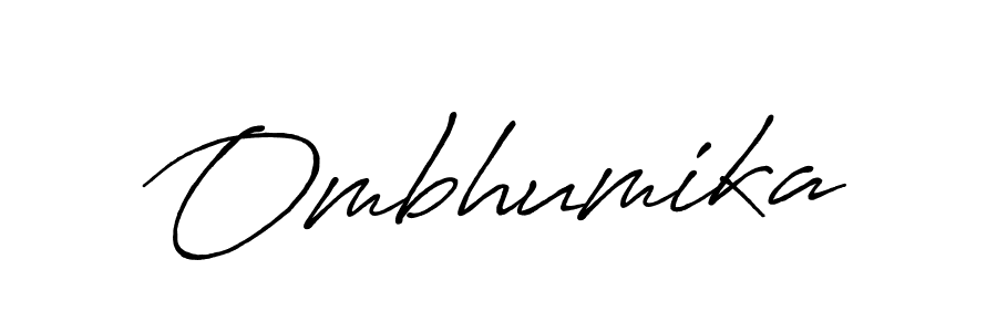 Use a signature maker to create a handwritten signature online. With this signature software, you can design (Antro_Vectra_Bolder) your own signature for name Ombhumika. Ombhumika signature style 7 images and pictures png