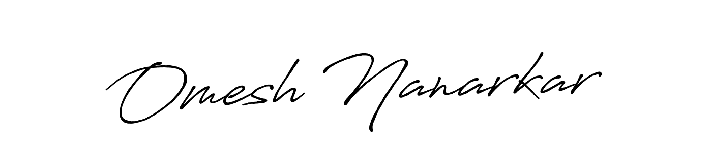 Omesh Nanarkar stylish signature style. Best Handwritten Sign (Antro_Vectra_Bolder) for my name. Handwritten Signature Collection Ideas for my name Omesh Nanarkar. Omesh Nanarkar signature style 7 images and pictures png