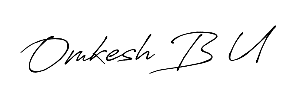 Also we have Omkesh B U name is the best signature style. Create professional handwritten signature collection using Antro_Vectra_Bolder autograph style. Omkesh B U signature style 7 images and pictures png