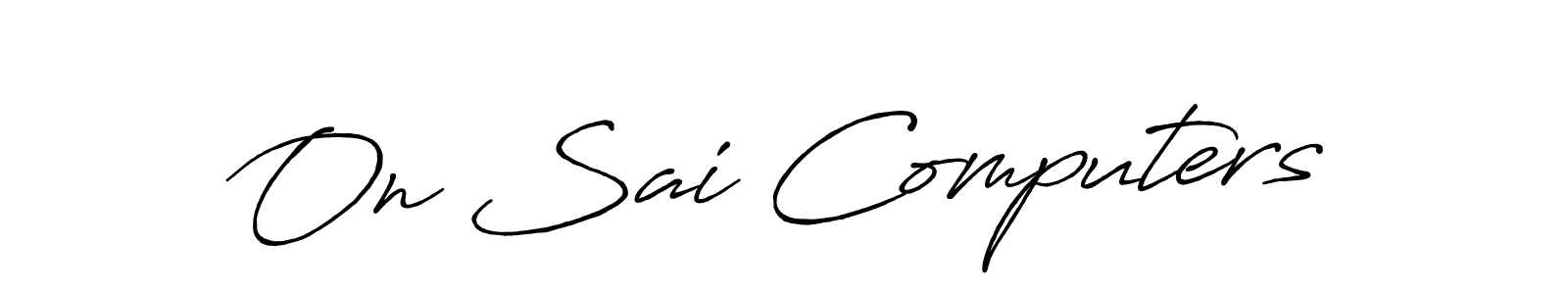 Create a beautiful signature design for name On Sai Computers. With this signature (Antro_Vectra_Bolder) fonts, you can make a handwritten signature for free. On Sai Computers signature style 7 images and pictures png