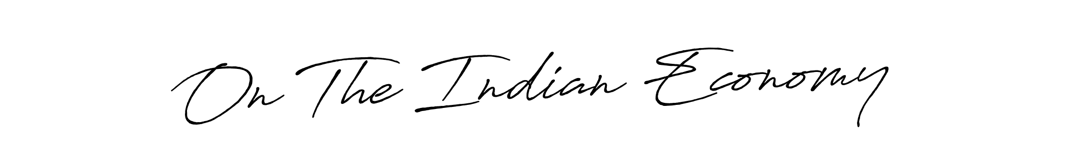 Similarly Antro_Vectra_Bolder is the best handwritten signature design. Signature creator online .You can use it as an online autograph creator for name On The Indian Economy. On The Indian Economy signature style 7 images and pictures png