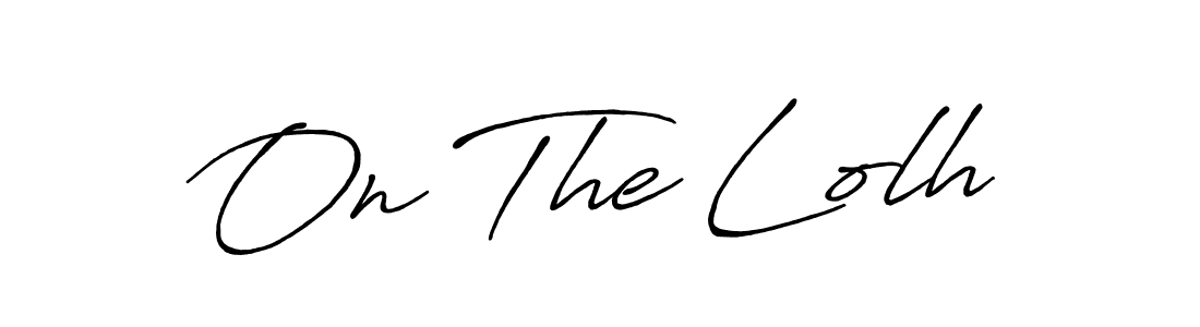 You should practise on your own different ways (Antro_Vectra_Bolder) to write your name (On The Lolh) in signature. don't let someone else do it for you. On The Lolh signature style 7 images and pictures png