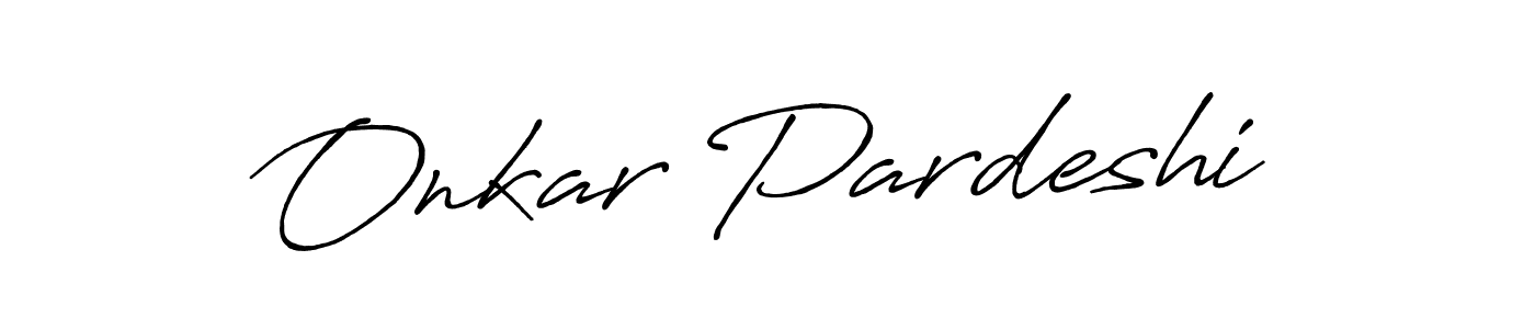 Also You can easily find your signature by using the search form. We will create Onkar Pardeshi name handwritten signature images for you free of cost using Antro_Vectra_Bolder sign style. Onkar Pardeshi signature style 7 images and pictures png