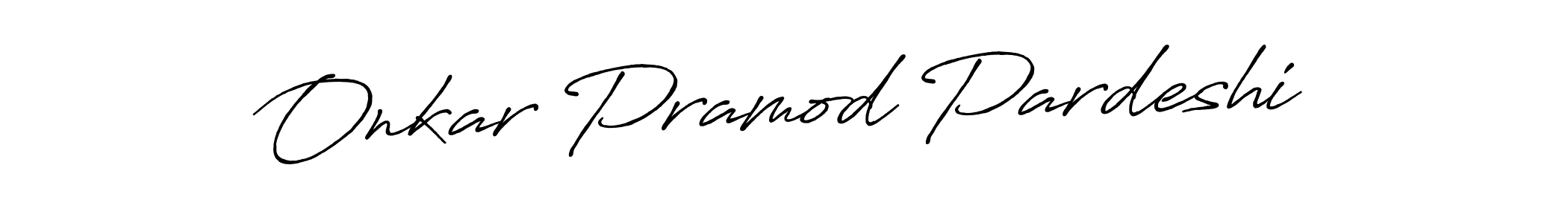 Use a signature maker to create a handwritten signature online. With this signature software, you can design (Antro_Vectra_Bolder) your own signature for name Onkar Pramod Pardeshi. Onkar Pramod Pardeshi signature style 7 images and pictures png