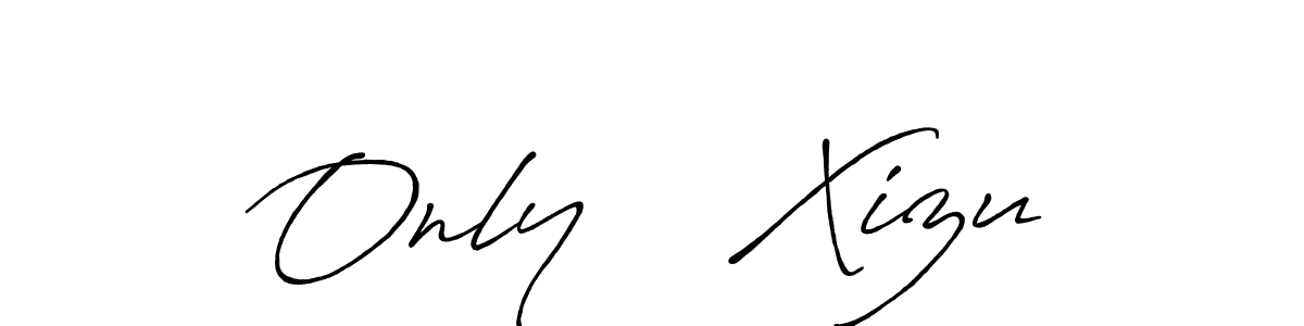 It looks lik you need a new signature style for name Only    Xizu. Design unique handwritten (Antro_Vectra_Bolder) signature with our free signature maker in just a few clicks. Only    Xizu signature style 7 images and pictures png